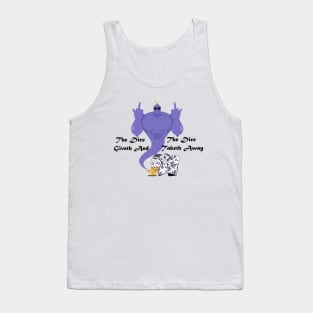 The Dice Giveth and the Dice Taketh Away Tank Top